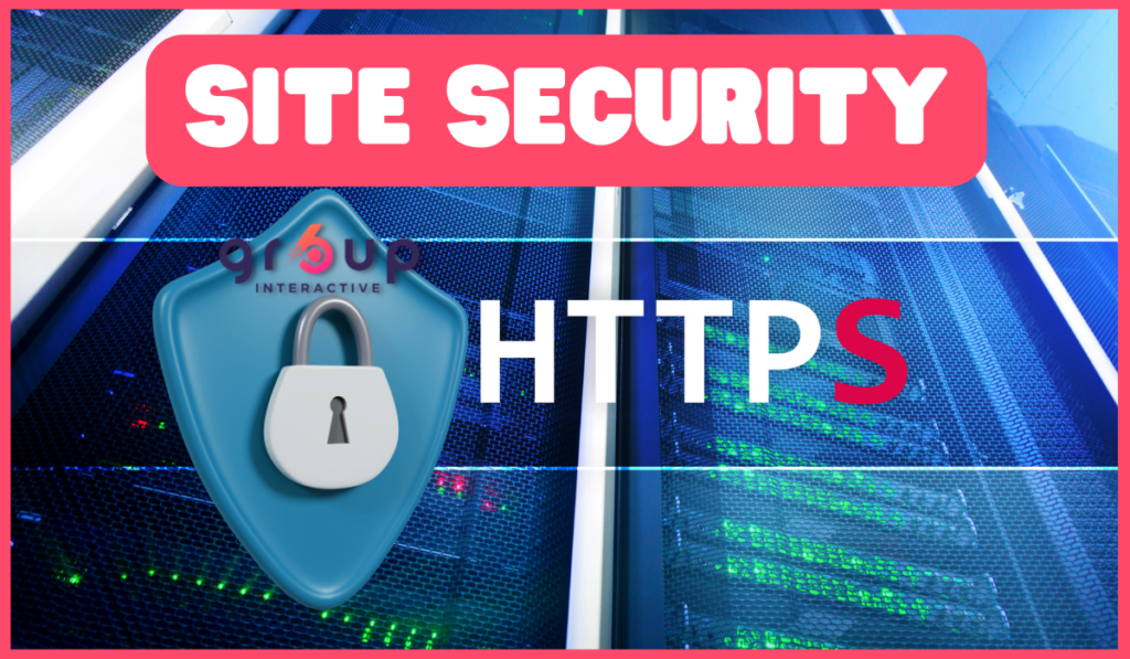 Website Security Is Another Benefit Of Hiring A Web Design Agency - Group6Interactive Web Design Agency